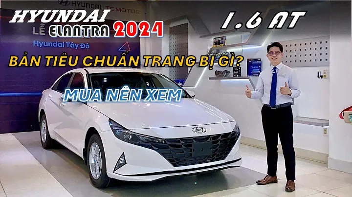 112 Triệu Nhận Ngay Hyundai ELANTRA 1.6 AT Tiêu Chuẩn 2024 | Review Elantra 2024 - Bản Tiêu Chuẩn
